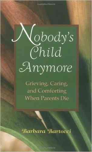 Nobody’s child anymore: grieving, caring and comforting when parents die