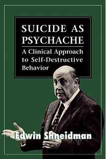 Suicide as Psychache: a clinical approach to self-destructive behavior